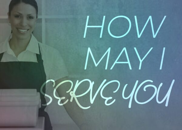 How May I Serve You