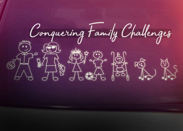 Conquering Family Challenges