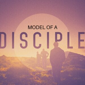 Model of a Disciple Mark 4:10-13